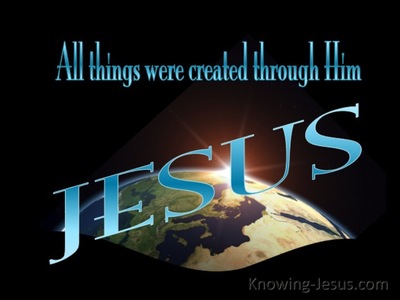 John 1:3 All Was Created By Him (aqua)